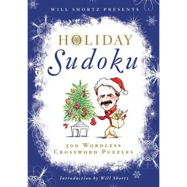 Will Shortz Presents Holiday Sudoku: 300 Easy to Hard Puzzles
