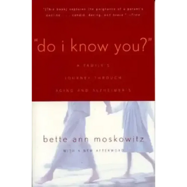 Do I Know You?: A Family's Journey Through Aging and Alzheimer's