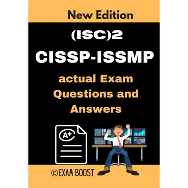 (ISC)2 CISSP-ISSMP actual Exam Questions and Answers: CISSP-ISSMP Information Systems Security Management Professional +100 practice exam questions