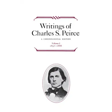 Writings of Charles S. Peirce: A Chronological Edition, Volume 1: 1857-1866