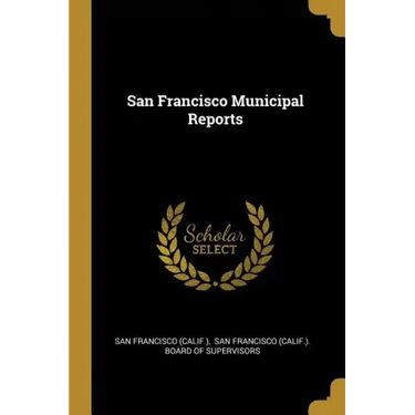 San Francisco Municipal Reports
