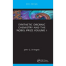 Synthetic Organic Chemistry and the Nobel Prize Volume 1