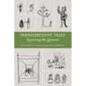 Transgressive Tales: Queering the Grimms