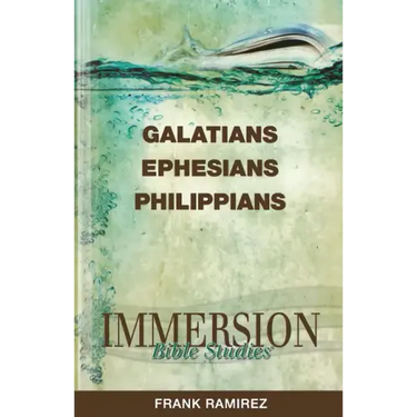 Immersion Bible Studies: Galatians, Ephesians, Philippians