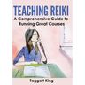 Teaching Reiki: A Comprehensive Guide to Running Great Reiki Courses