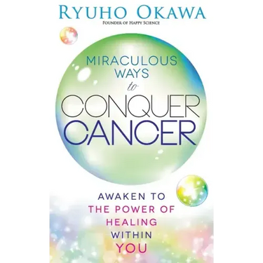 Miraculous Ways to Conquer Cancer