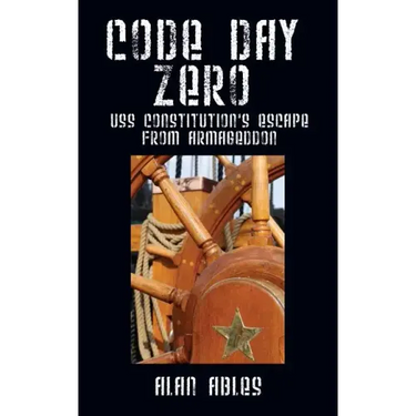 Code Day Zero: USS Constitution's Escape from Armageddon