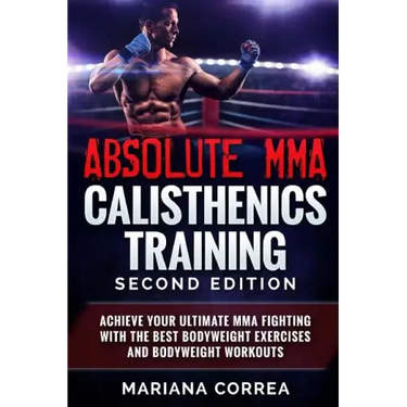 ABSOLUTE MMA CALISTHENICS TRAiNING SECOND EDITION