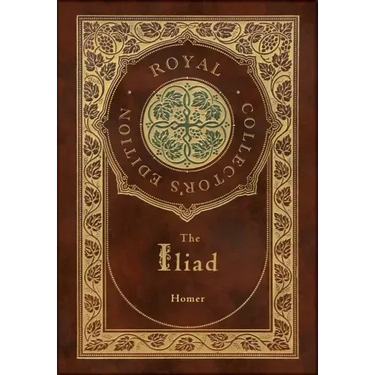 The Iliad (Royal Collector's Edition) (Case Laminate Hardcover with Jacket)