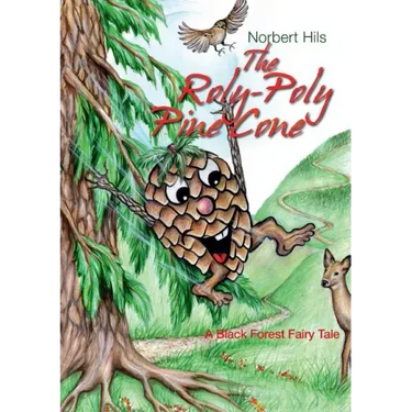 The Roly-Poly Pine Cone: A Black Forest Fairy Tale