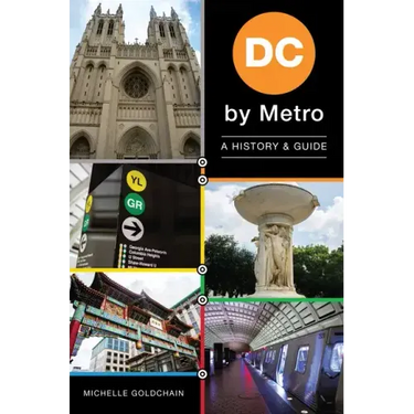 DC by Metro: A History & Guide