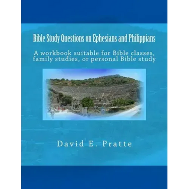 Bible Study Questions on Ephesians and Philippians: A workbook suitable for Bible classes, family studies, or personal Bible study