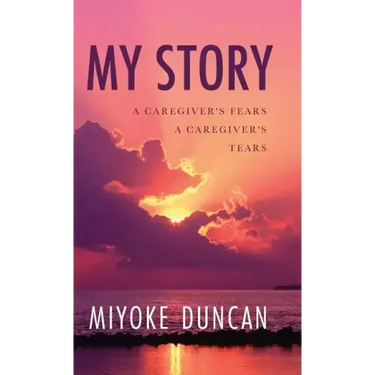 My Story: A Caregiver's Fears a Caregiver's Tears