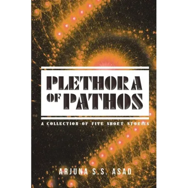 Plethora of Pathos: A Collection of Five Short Stories