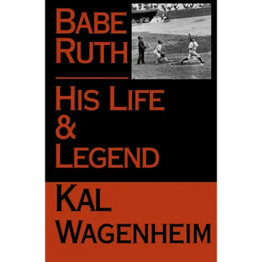 Babe Ruth: His Life and Legend