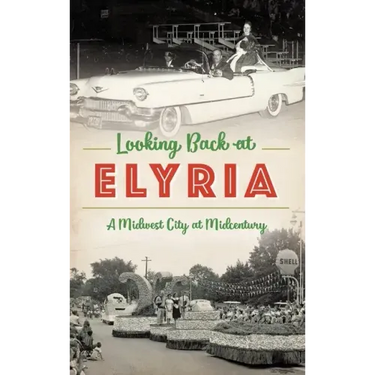 Looking Back at Elyria: A Midwest City at Midcentury