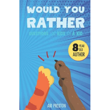Would You Rather: Questions for Kids by a Kid
