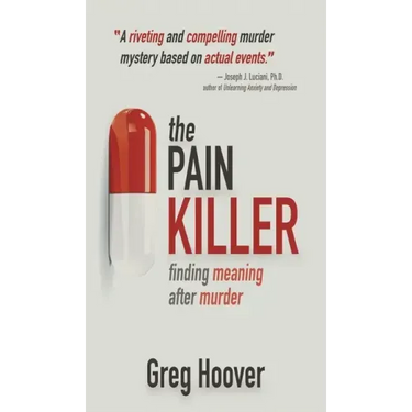 The Pain Killer: Finding Meaning After Murder