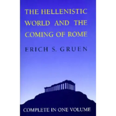 The Hellenistic World and the Coming of Rome