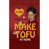 How to Make Tofu at Home