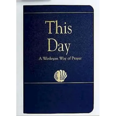 This Day (Regular Edition): A Wesleyan Way of Prayer