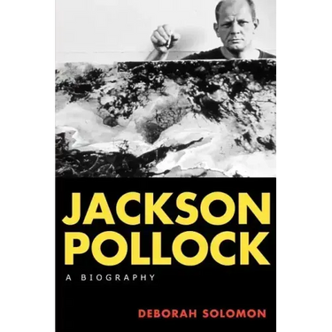 Jackson Pollock: A Biography