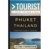 Greater Than a Tourist - Phuket Thailand: 50 Travel Tips from a Local