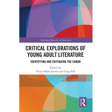 Critical Explorations of Young Adult Literature: Identifying and Critiquing the Canon