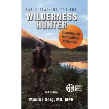 Basic Training for the Wilderness Hunter: Preparing for Your Outdoor Adventure