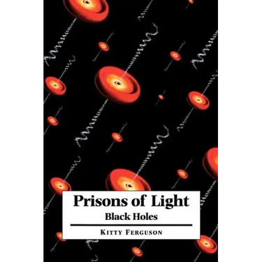Prisons of Light: Black Holes
