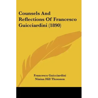 Counsels and Reflections of Francesco Guicciardini (1890)