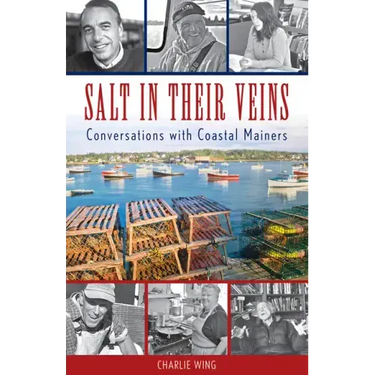 Salt in Their Veins: Conversations with Coastal Mainers