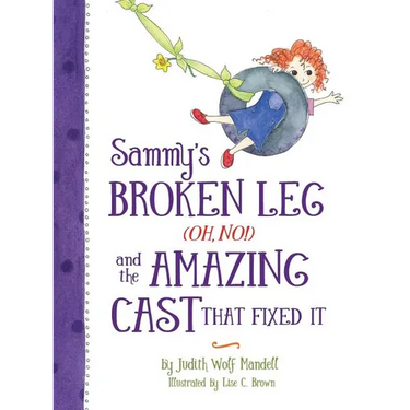 Sammy's Broken Leg (Oh, No!) and the Amazing Cast That Fixed It