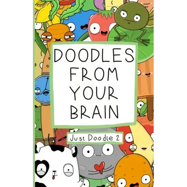 Doodles From Your Brain: Just Doodle 2