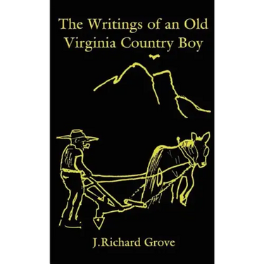 The Writings of an Old Virginia Country Boy