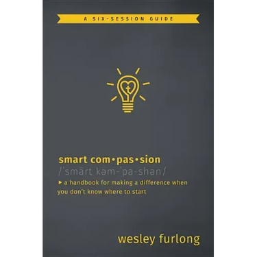 Smart Compassion: A Handbook for Making a Difference When You Don't Know Where to Start