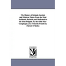 The History of Ireland, Ancient and Modern, Taken From the Most Authentic Records, and Dedicated to the Irish Brigade. by the Abbé Mac-Geoghegan. [Tr.