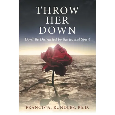 Throw Her Down: Don't Be Distracted by the Jezebel Spirit