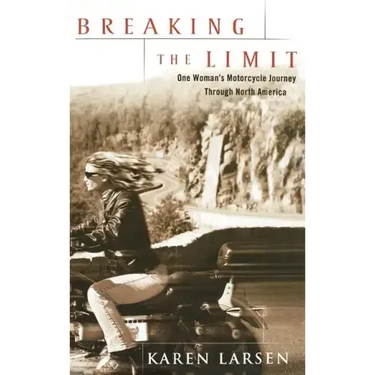 Breaking the Limit: One Woman's Motorcycle Journey Through North America