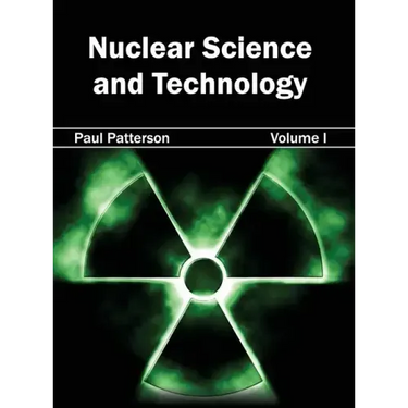 Nuclear Science and Technology: Volume I