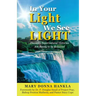 In Your Light We See LIGHT: Heaven's Supernatural Victories Are Ready To Be Released