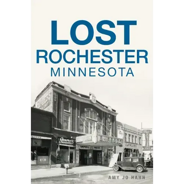 Lost Rochester, Minnesota