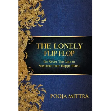 The Lonely Flip Flop: It's Never Too Late to Step Into Your Happy Place