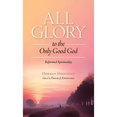 All Glory to the Only Good God