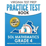 VIRGINIA TEST PREP Practice Test Book SOL Mathematics Grade 4: Includes Four SOL Math Practice Tests