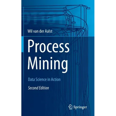 Process Mining: Data Science in Action