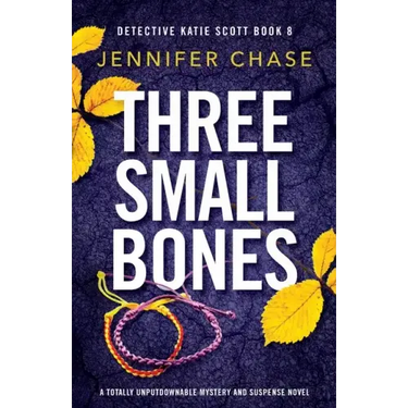 Three Small Bones: A totally unputdownable mystery and suspense novel