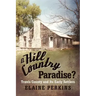A Hill Country Paradise?: Travis County and Its Early Settlers