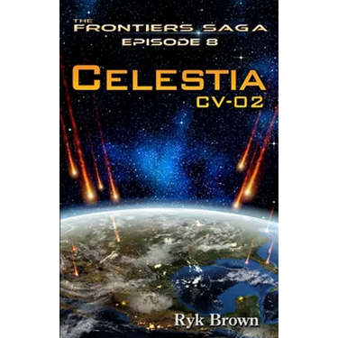 Ep.#8 - "Celestia: CV-02" The Frontiers Saga