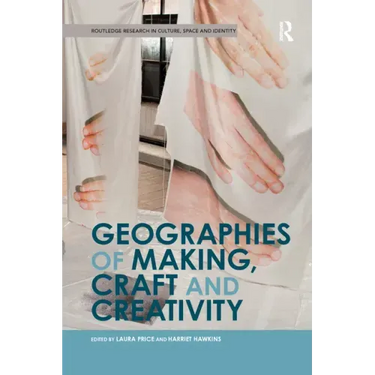 Geographies of Making, Craft and Creativity